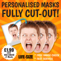 Life-size Personalised Masks made from your uploaded image. Card face masks for fancy dress.